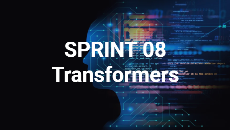 Sprint 8 – Transformers