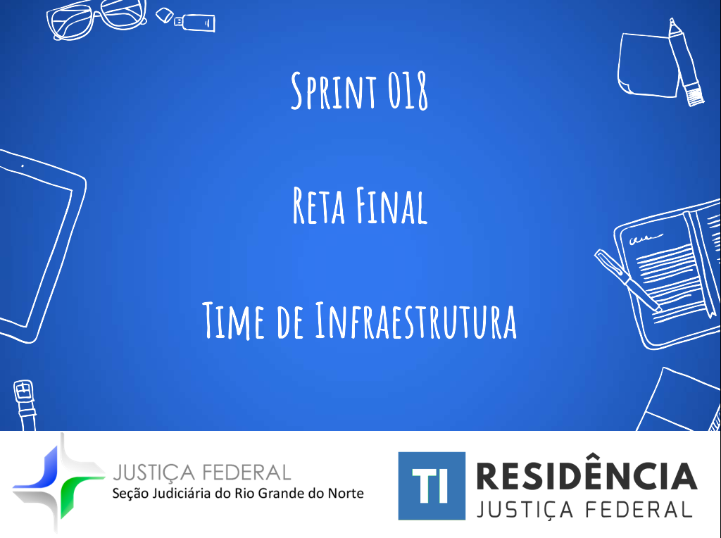 Sprint 18 – Reta Final