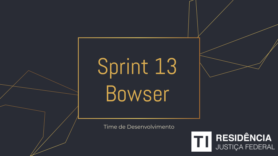 Sprint 13 – Bowser