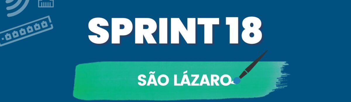 Sprint 18 – São Lázaro